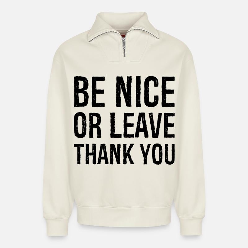Sei nett oder geh Danke - Relaxed Unisex Organic Half Zip Sweatshirt – von SPREAD - Naturweiß