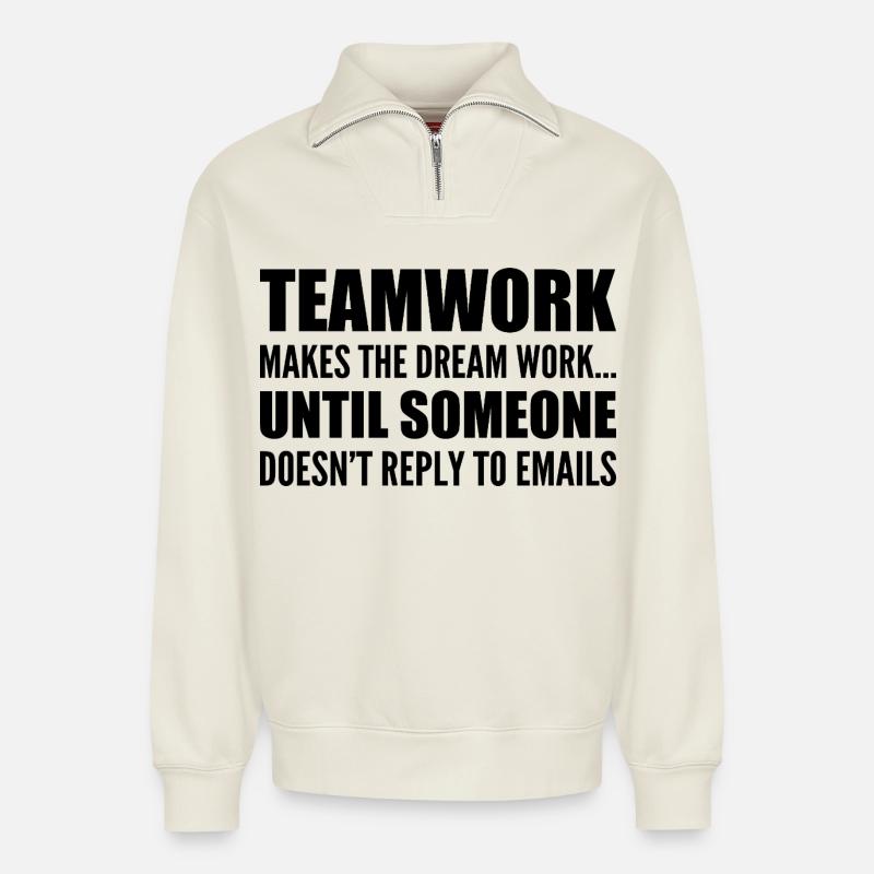 Teamwork... without email response - Relaxed Unisex Organic Half Zip Sweatshirt – by SPREAD - off white
