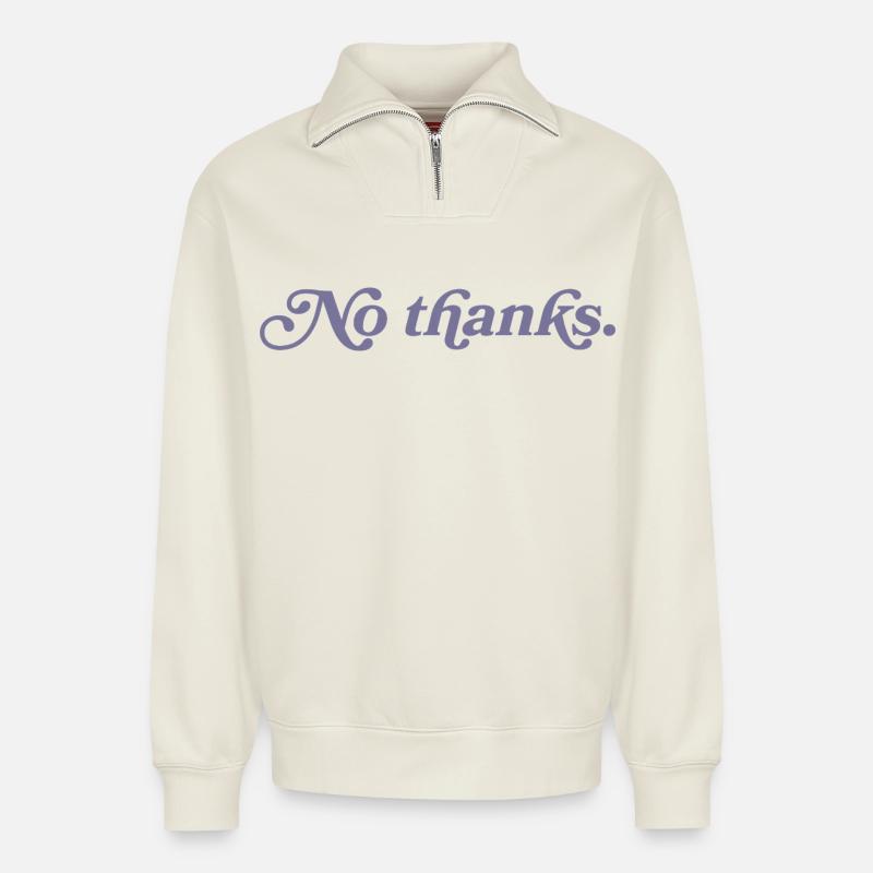 Nein, danke. - Relaxed Unisex Organic Half Zip Sweatshirt – von SPREAD - Naturweiß
