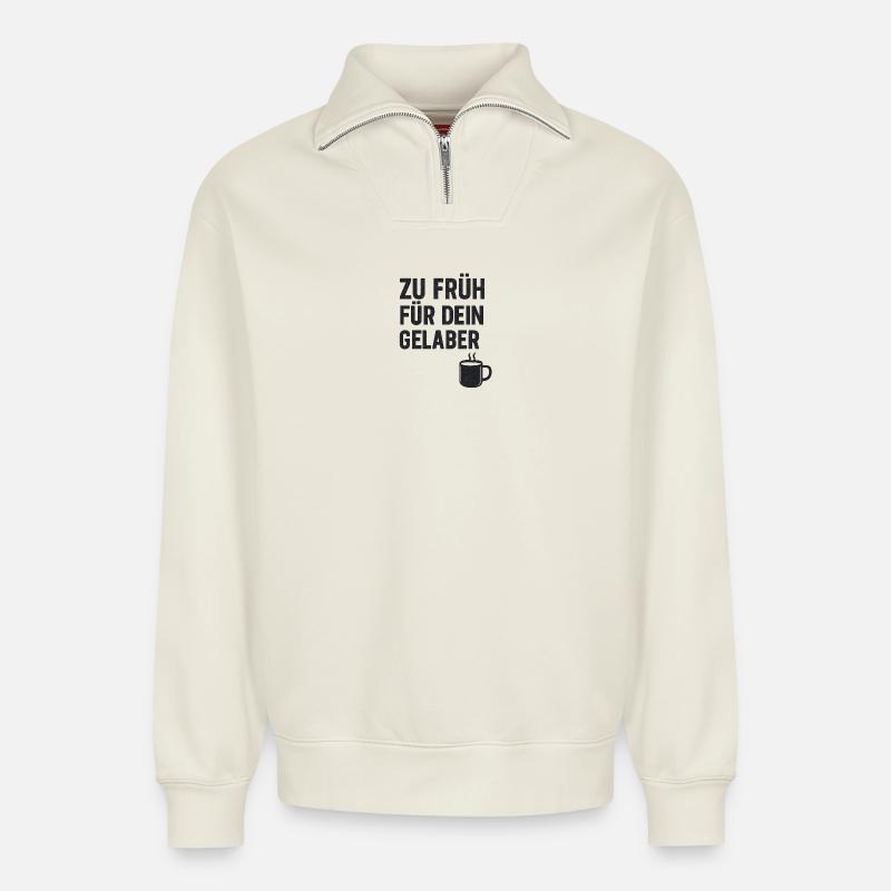 Kaffeetasse Spruch Druck - Relaxed Unisex Organic Half Zip Sweatshirt – von SPREAD - Naturweiß