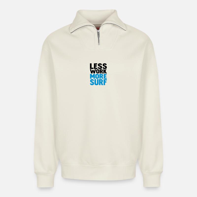 less work more surf - Relaxed Unisex Organic Half Zip Sweatshirt – von SPREAD - Naturweiß