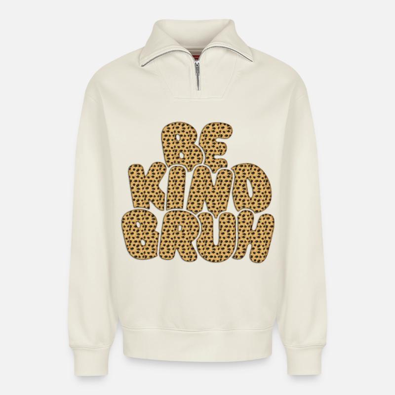 Be Kimbo Brown Leoparden Text - Relaxed Unisex Organic Half Zip Sweatshirt – von SPREAD - Naturweiß