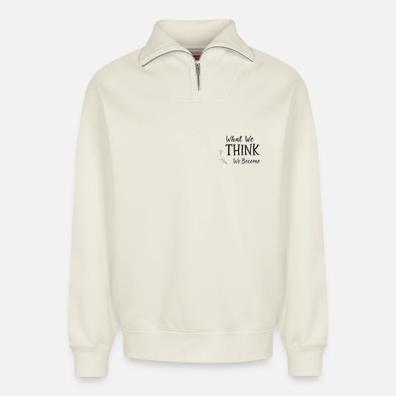 what we think we become - Relaxed Unisex Organic Half Zip Sweatshirt – von SPREAD - Naturweiß