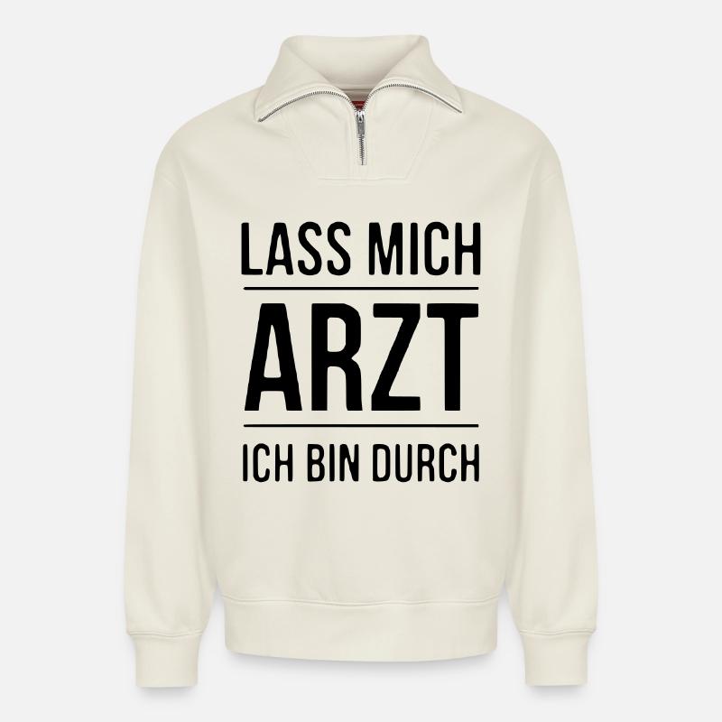Lass mich Arzt - Relaxed Unisex Organic Half Zip Sweatshirt – von SPREAD - Naturweiß