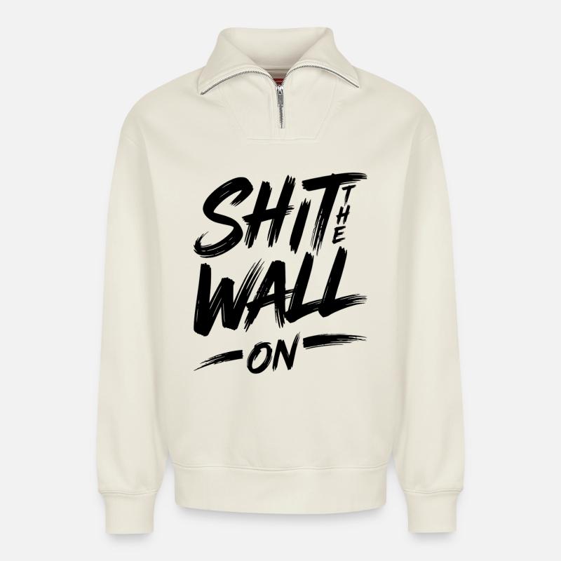 Shit the wall on - Relaxed Unisex Organic Half Zip Sweatshirt – by SPREAD - off white