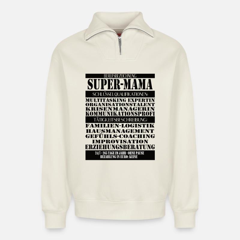 Super Mama – Multitasking without a break - Relaxed Unisex Organic Half Zip Sweatshirt – by SPREAD - off white