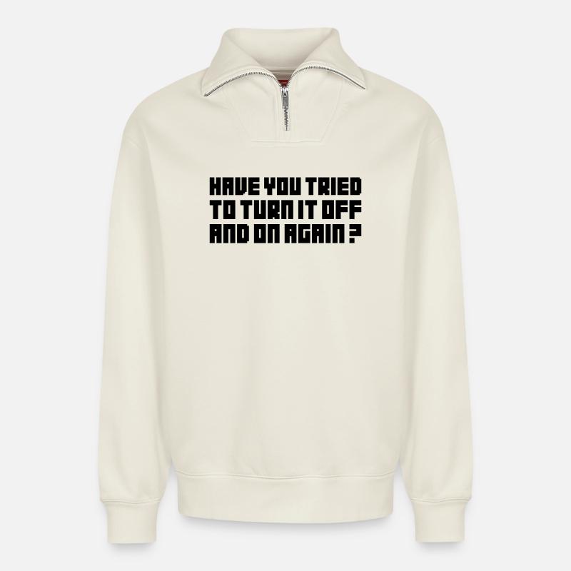 Turn it off and on again - Relaxed Unisex Organic Half Zip Sweatshirt – by SPREAD - off white