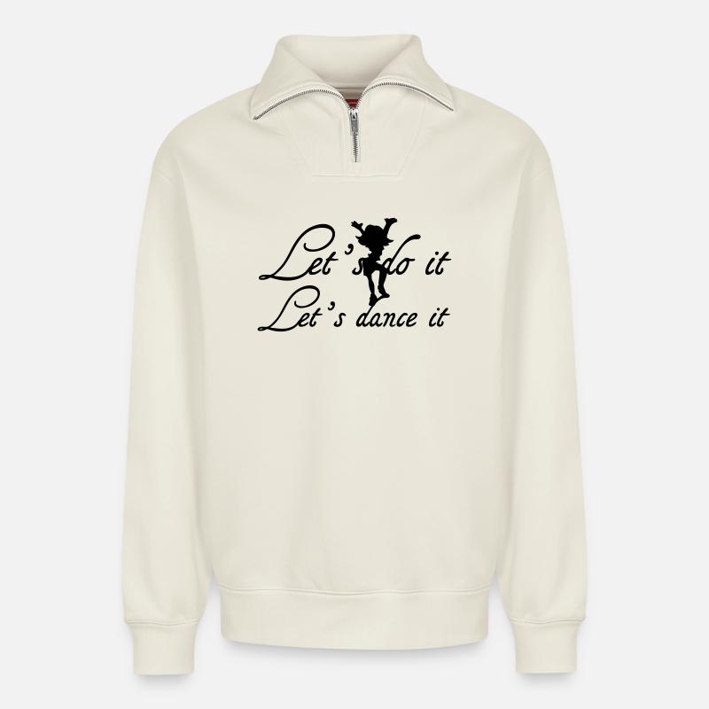 Let's dance it Geschenk - Relaxed Unisex Organic Half Zip Sweatshirt – von SPREAD - Naturweiß