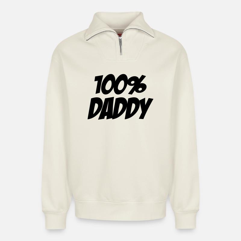 100% Daddy - Relaxed Unisex Organic Half Zip Sweatshirt – by SPREAD - off white