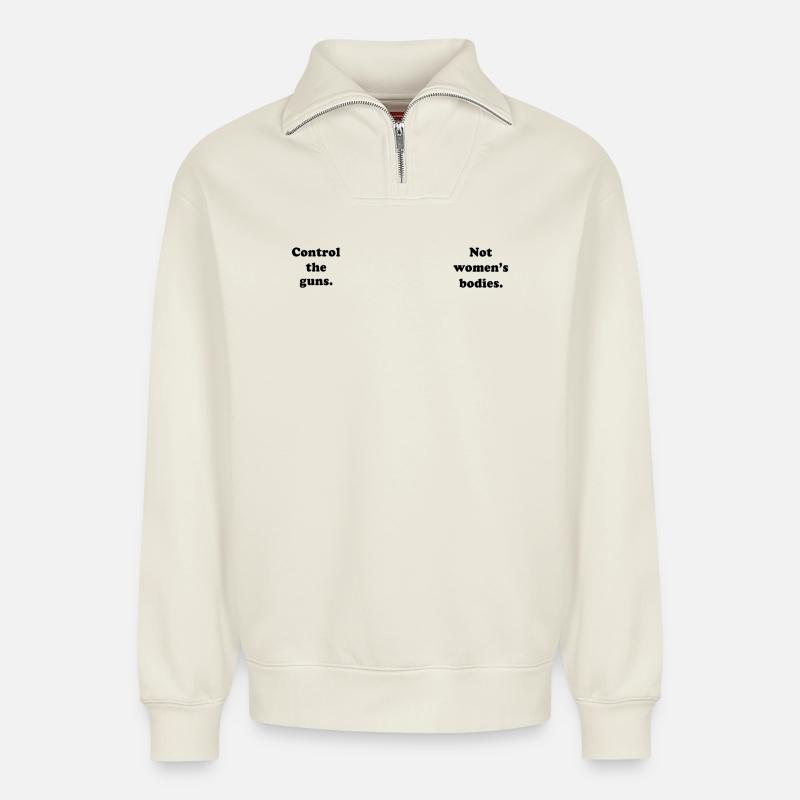 Control Guns Not Bodies - Relaxed Unisex Organic Half Zip Sweatshirt – by SPREAD - off white