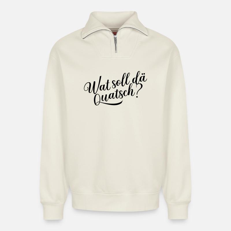 Wat soll dä Quatsch? - Relaxed Unisex Organic Half Zip Sweatshirt – von SPREAD - Naturweiß