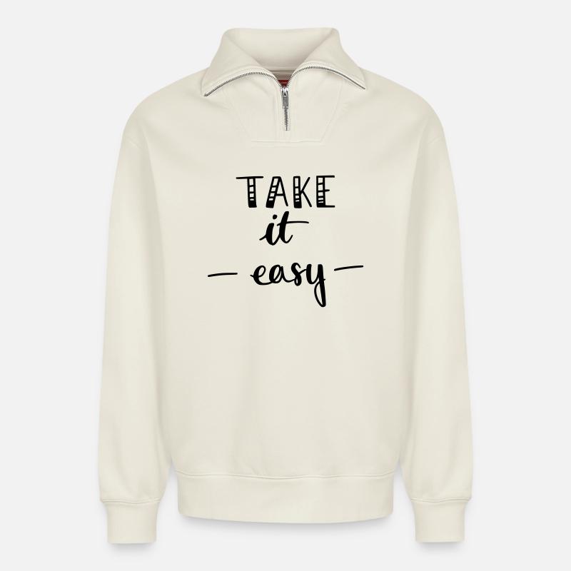 Take it easy - Relaxed Unisex Organic Half Zip Sweatshirt – by SPREAD - off white