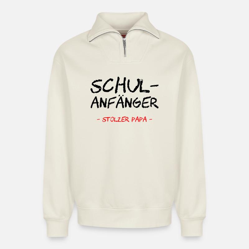 Schulanfänger. Stolzer Papa - Relaxed Unisex Organic Half Zip Sweatshirt – von SPREAD - Naturweiß