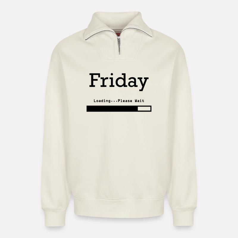 Friday Loading: Finally Friday & Weekend - Relaxed Unisex Organic Half Zip Sweatshirt – by SPREAD - off white