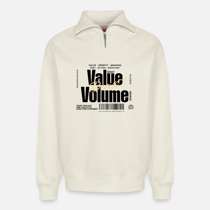 Value Beats Volume – Statement Design (Hell) - Relaxed Unisex Organic Half Zip Sweatshirt – von SPREAD - Naturweiß