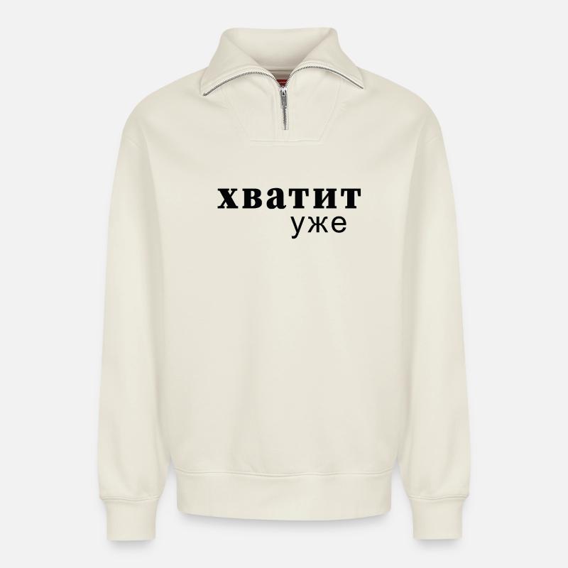 Genug Jetzt Typo Botschaft -  хватит уже - Relaxed Unisex Organic Half Zip Sweatshirt – von SPREAD - Naturweiß