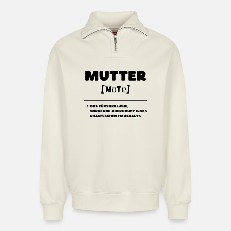 Mutter Definition Oberhaupt Chaos Haushalt - Relaxed Unisex Organic Half Zip Sweatshirt – von SPREAD - Naturweiß