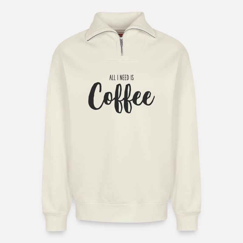All I Need Is coffee - Relaxed Unisex Organic Half Zip Sweatshirt – von SPREAD - Naturweiß