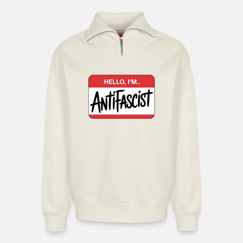 Hello I'm Antifascist - Antifa Tee - Relaxed Unisex Organic Half Zip Sweatshirt – von SPREAD - Naturweiß