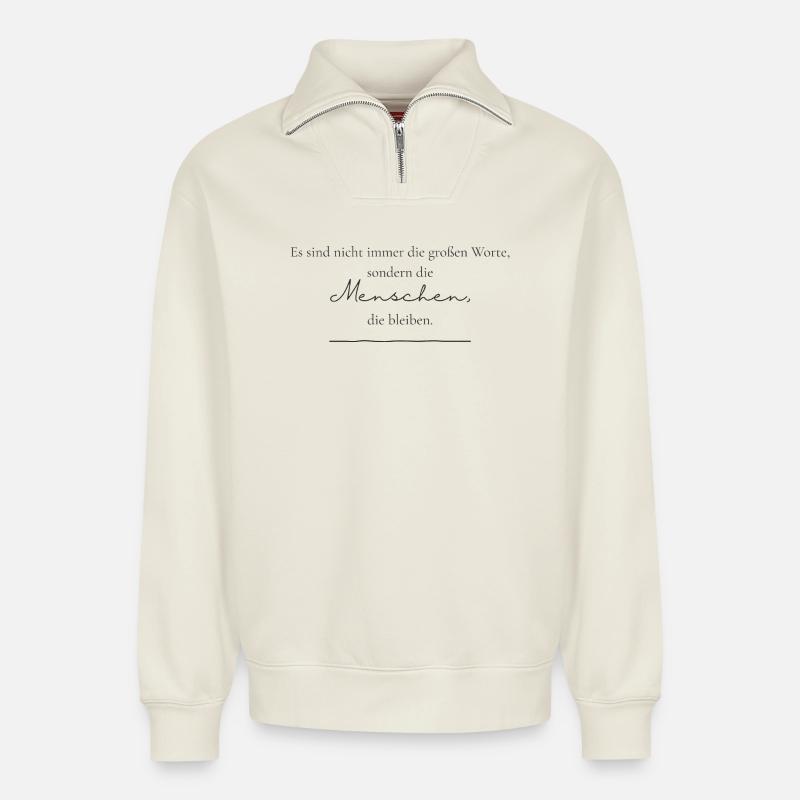 Große Worte vs. Bleibende Menschen - Relaxed Unisex Organic Half Zip Sweatshirt – von SPREAD - Naturweiß