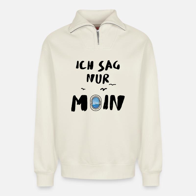  ich sag nur moin  - Relaxed Unisex Organic Half Zip Sweatshirt – von SPREAD - Naturweiß