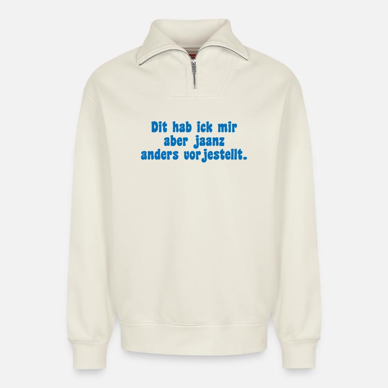 Berliner Icke Spruch - Relaxed Unisex Organic Half Zip Sweatshirt – von SPREAD - Naturweiß