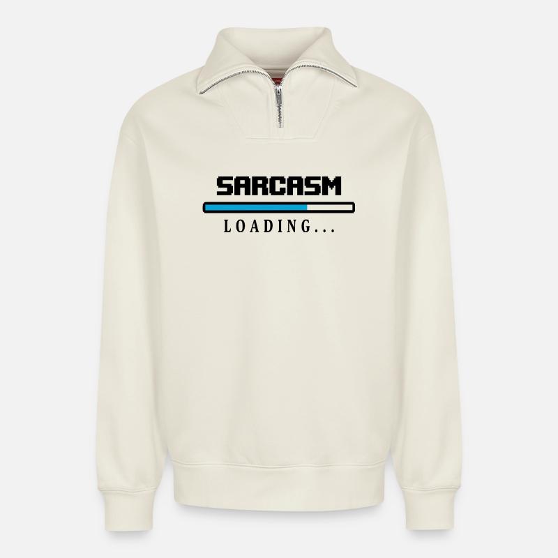 Sarcasm Loading Beam Saying - Relaxed Unisex Organic Half Zip Sweatshirt – by SPREAD - off white