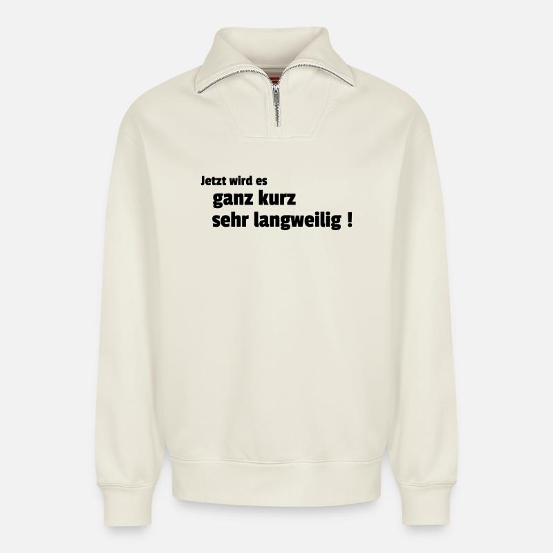boring - Relaxed Unisex Organic Half Zip Sweatshirt – by SPREAD - off white
