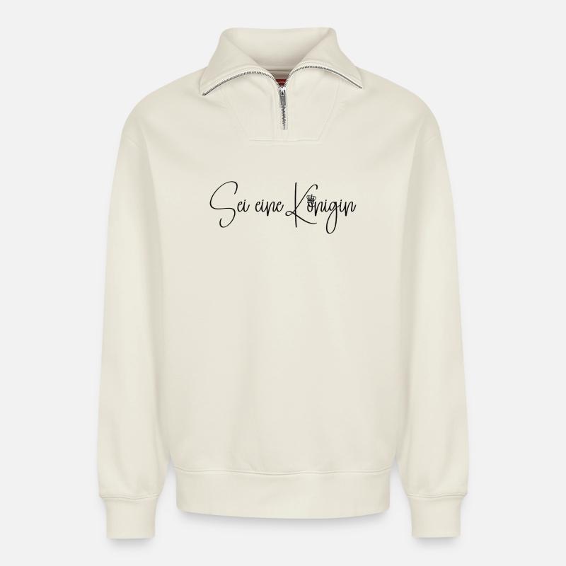 Sei eine Königin - Relaxed Unisex Organic Half Zip Sweatshirt – von SPREAD - Naturweiß