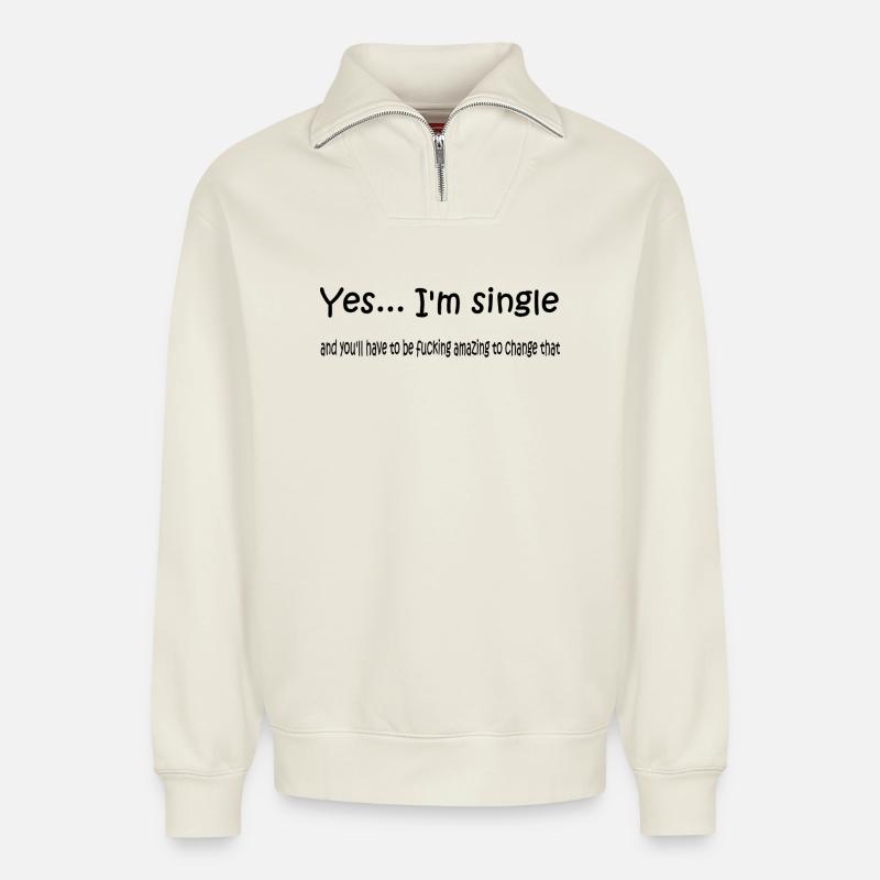yes_i_am_single - Relaxed Unisex Organic Half Zip Sweatshirt – von SPREAD - Naturweiß