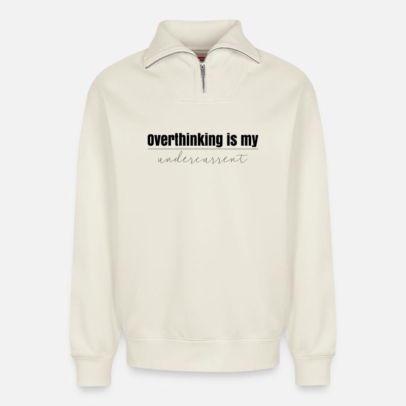 Overthinking is my undercurrent - Relaxed Unisex Organic Half Zip Sweatshirt – von SPREAD - Naturweiß