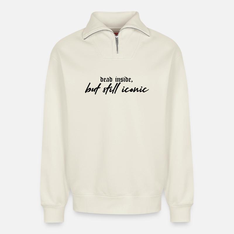 Dead Inside, Still Iconic – Dark & Stylish - Relaxed Unisex Organic Half Zip Sweatshirt – von SPREAD - Naturweiß