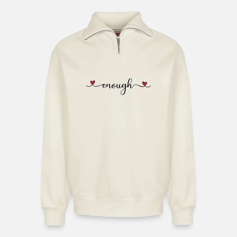 enough - Relaxed Unisex Organic Half Zip Sweatshirt – by SPREAD - off white