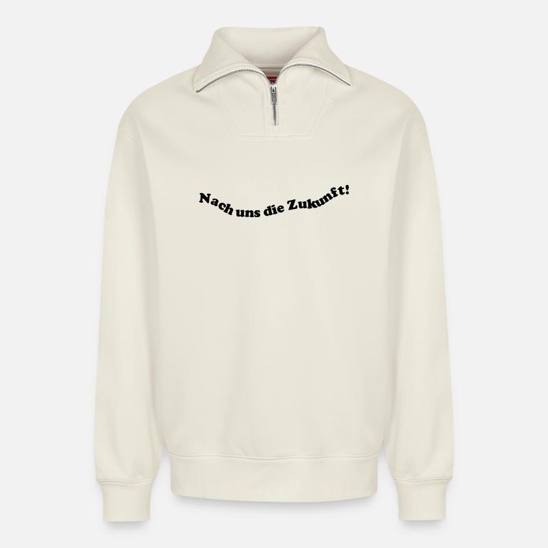 Nach uns die Zukunft! - Relaxed Unisex Organic Half Zip Sweatshirt – von SPREAD - Naturweiß