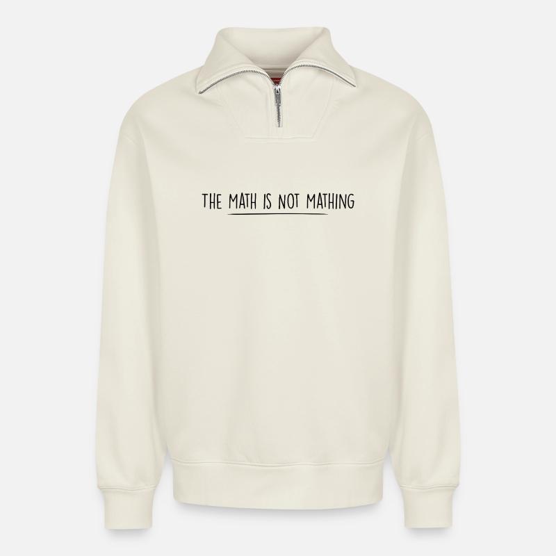 Die Mathematik ist keine Mathematik - Relaxed Unisex Organic Half Zip Sweatshirt – von SPREAD - Naturweiß
