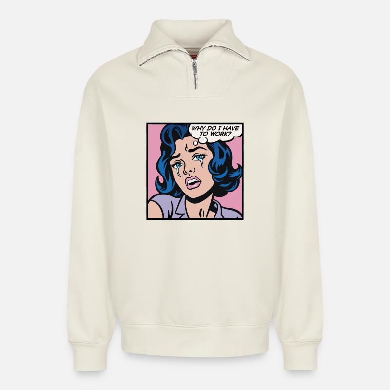 Warum muss ich arbeiten? - Relaxed Unisex Organic Half Zip Sweatshirt – von SPREAD - Naturweiß