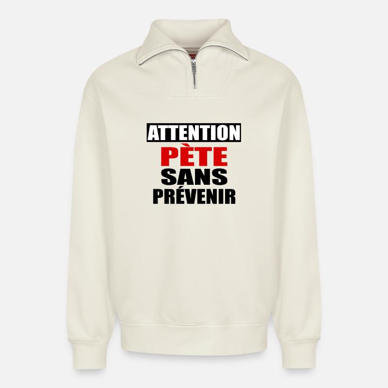 Attention Pète sans prévenir - Sweat unisexe décontracté en coton biologique à demi-zip – de SPREAD - blanc cassé
