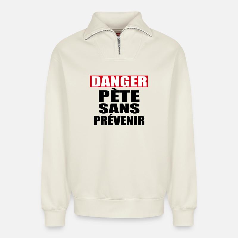 Danger Pète sans prévenir - Sweat unisexe décontracté en coton biologique à demi-zip – de SPREAD - blanc cassé