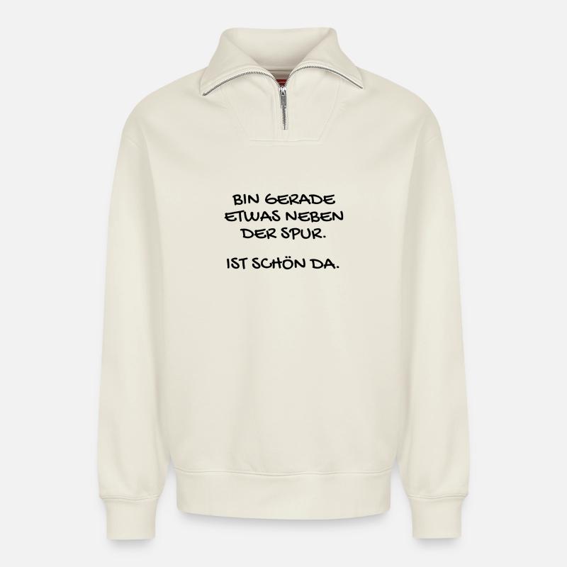 Lustiger Spruch - Relaxed Unisex Organic Half Zip Sweatshirt – von SPREAD - Naturweiß