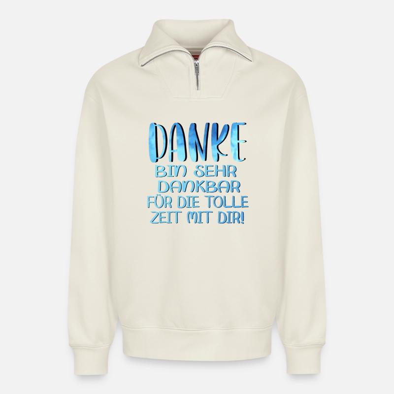 Abschiedsgeschenke - TOLLE ZEIT MIT DIR SPRÜCHE - Relaxed Unisex Organic Half Zip Sweatshirt – von SPREAD - Naturweiß