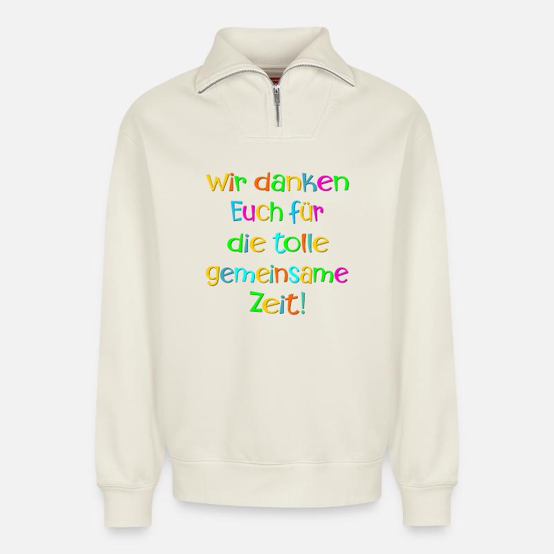 Abschiedssprüche Team - Dankbarkeit ZEIT - Relaxed Unisex Organic Half Zip Sweatshirt – von SPREAD - Naturweiß