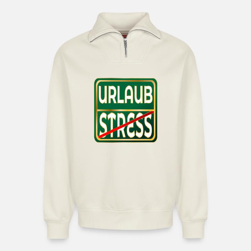 STRESS - FERIEN URLAUB - Relaxed Unisex Organic Half Zip Sweatshirt – von SPREAD - Naturweiß