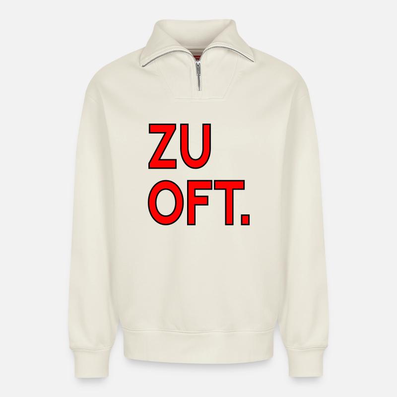 ENTSCHEIDUNGEN ENTTÄUSCHUNGEN - ZU OFT - Relaxed Unisex Organic Half Zip Sweatshirt – von SPREAD - Naturweiß