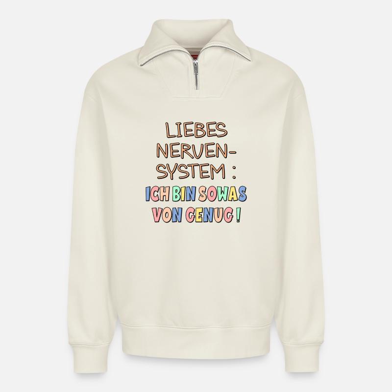 NERVENSYSTEM - ICH BIN GENUG - Relaxed Unisex Organic Half Zip Sweatshirt – von SPREAD - Naturweiß