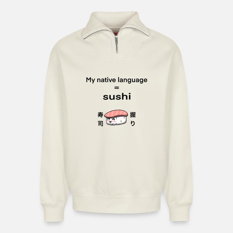 Meine Muttersprache ist Sushi - Relaxed Unisex Organic Half Zip Sweatshirt – von SPREAD - Naturweiß