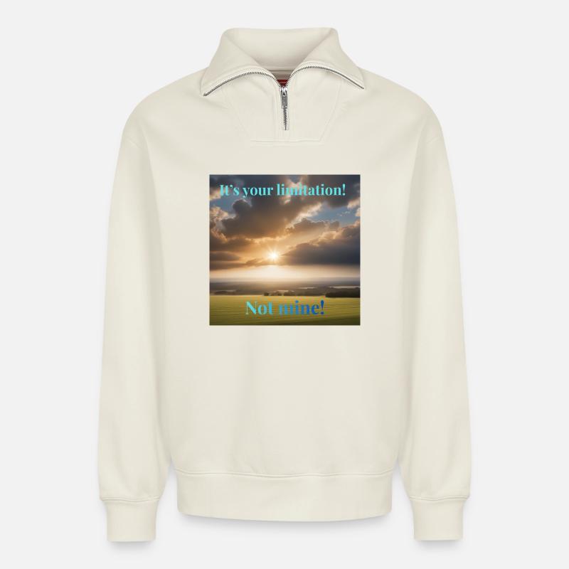 It's your limitation. Not mine - Relaxed Unisex Organic Half Zip Sweatshirt – von SPREAD - Naturweiß