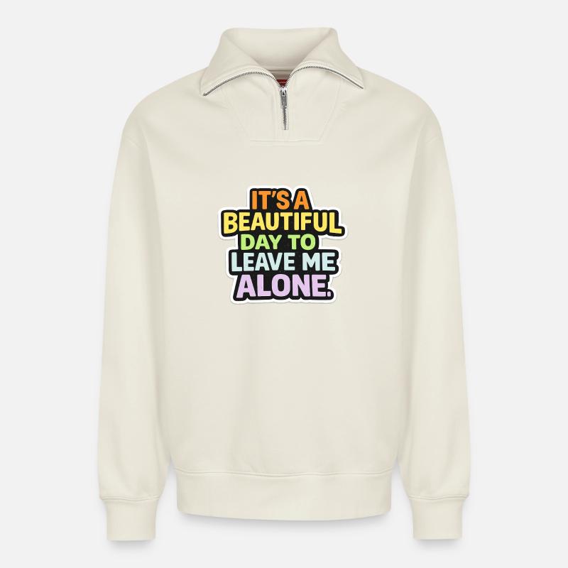 Lass Mich Allein Ich Will Ruhe - Relaxed Unisex Organic Half Zip Sweatshirt – von SPREAD - Naturweiß