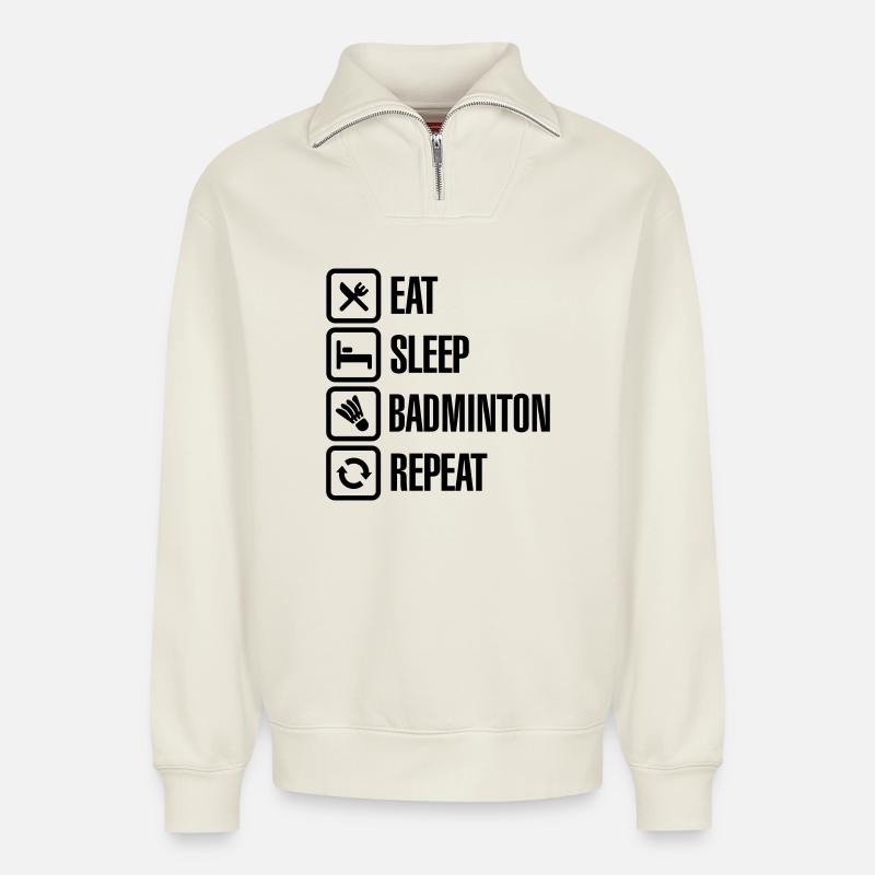 Eat Sleep Badminton Repeat - Relaxed Unisex Organic Half Zip Sweatshirt – von SPREAD - Naturweiß