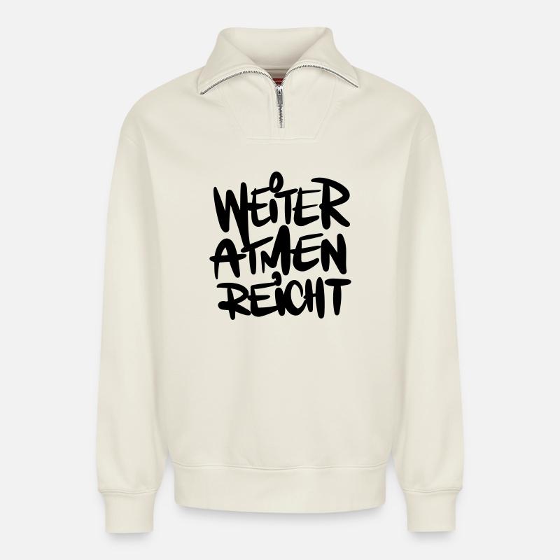 Atmen Spruch Humor - Relaxed Unisex Organic Half Zip Sweatshirt – von SPREAD - Naturweiß
