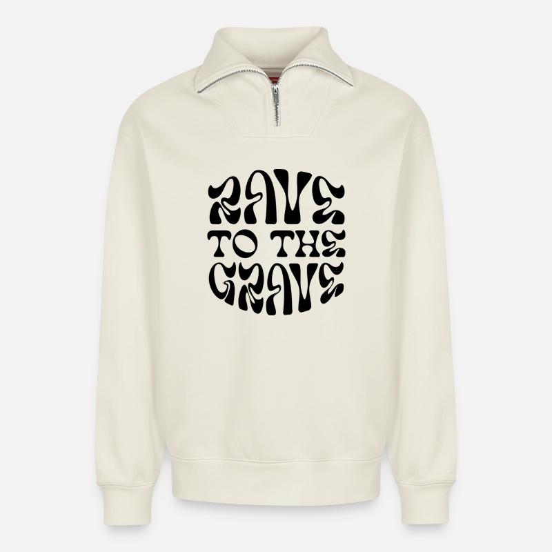 Rave jusqu’à la tombe - Sweat unisexe décontracté en coton biologique à demi-zip – de SPREAD - blanc cassé